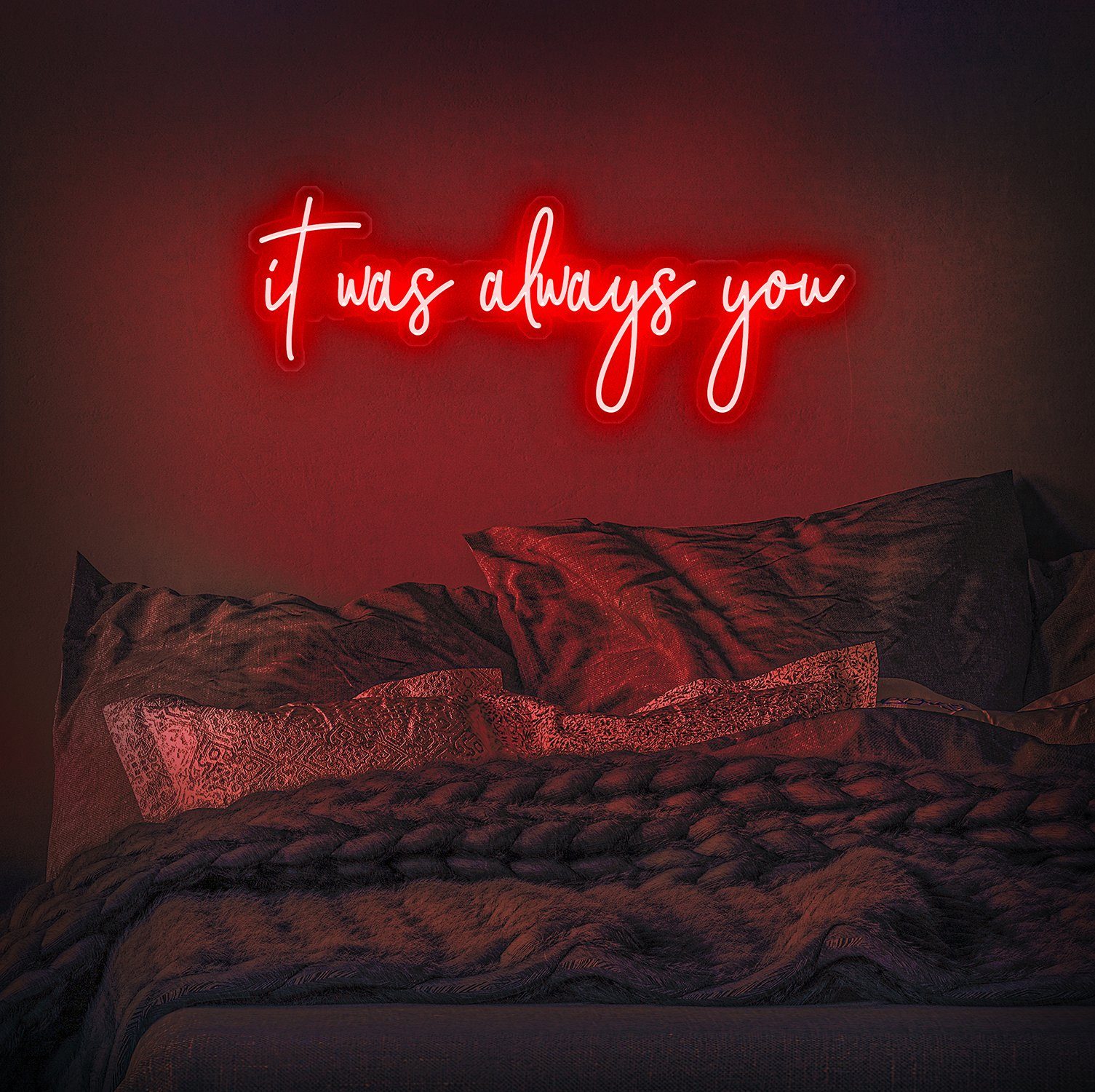 It Was Always You Neon Sign