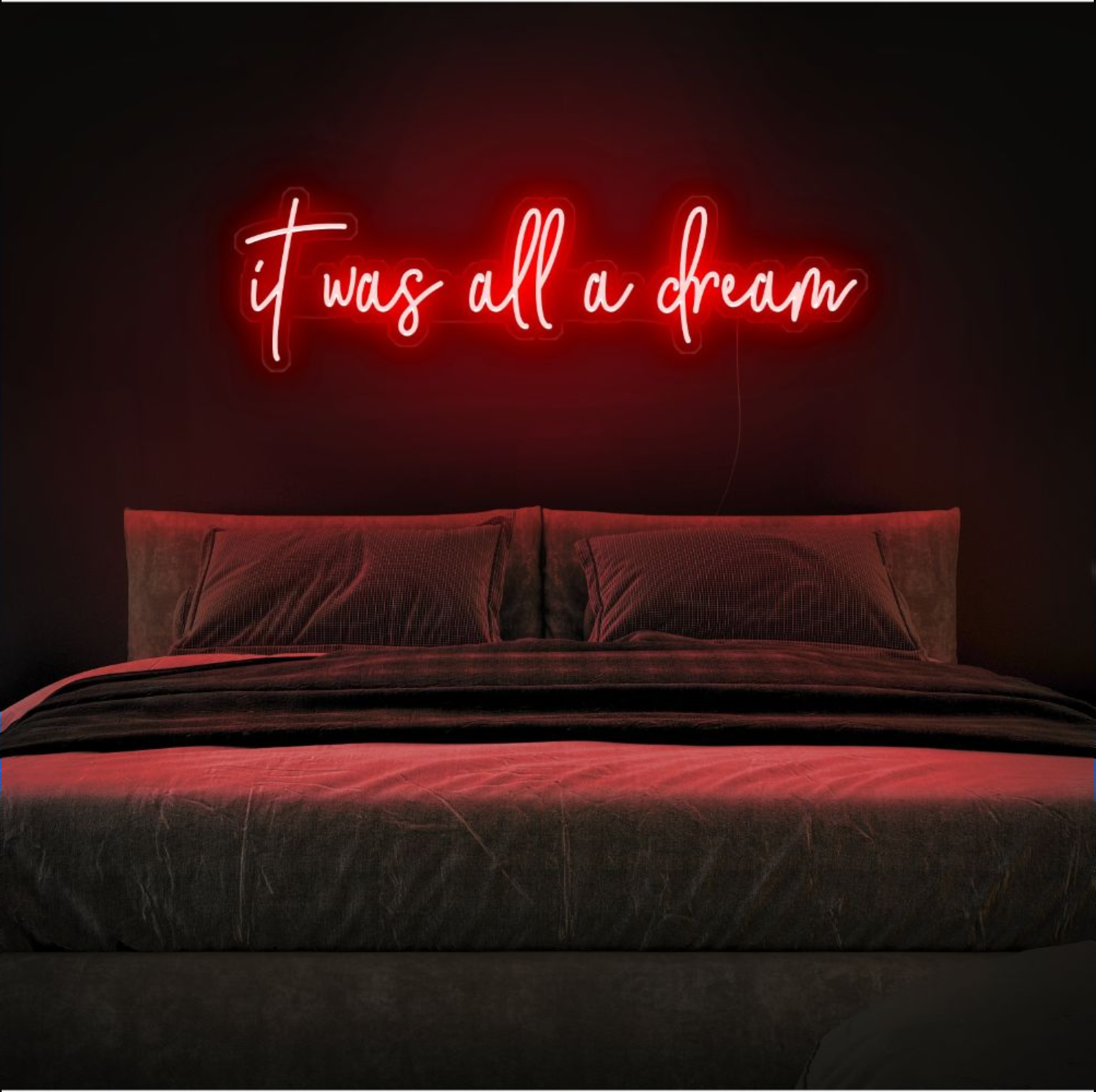 It Was All A Dream Neon Sign