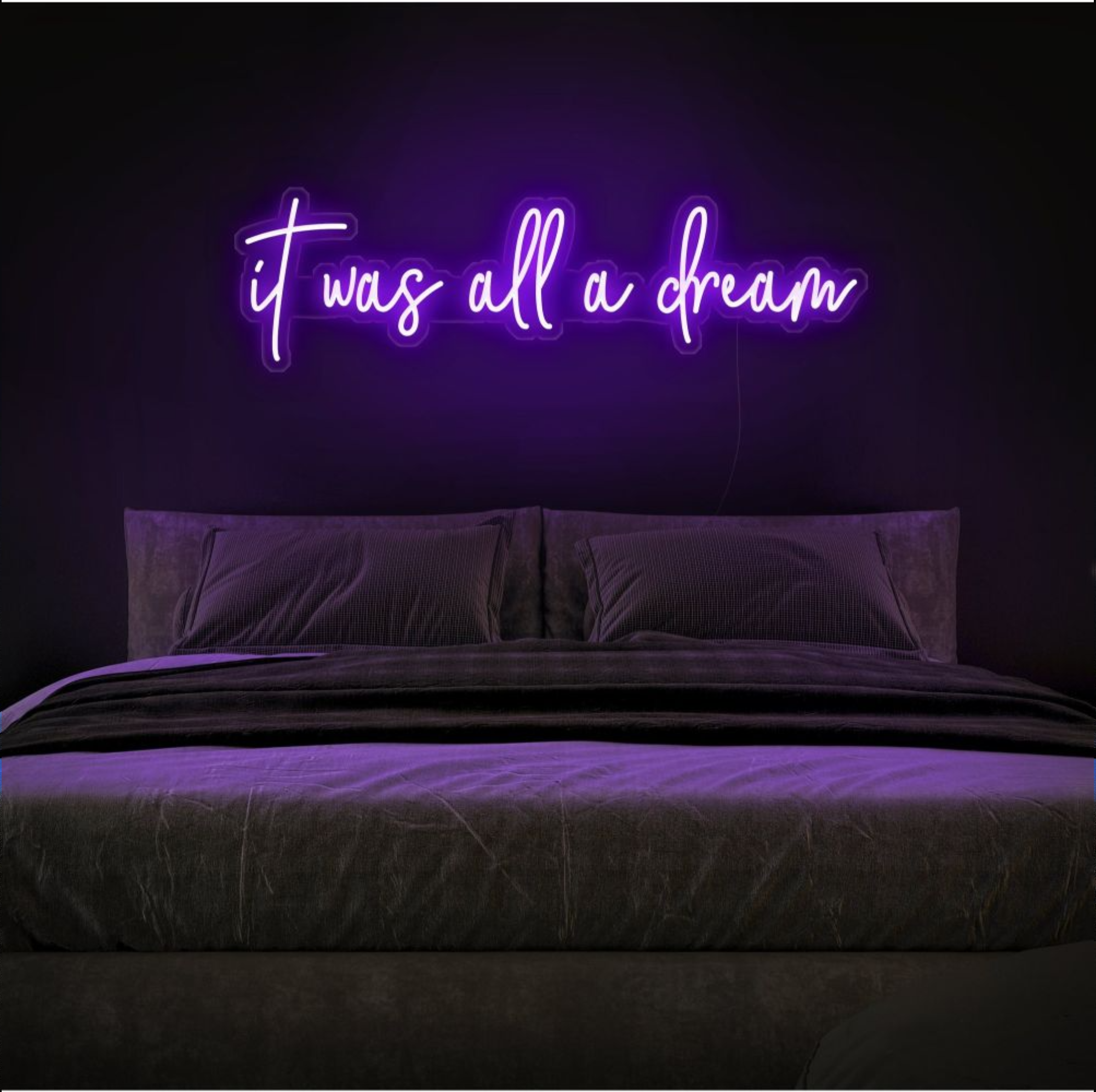 It Was All A Dream Neon Sign