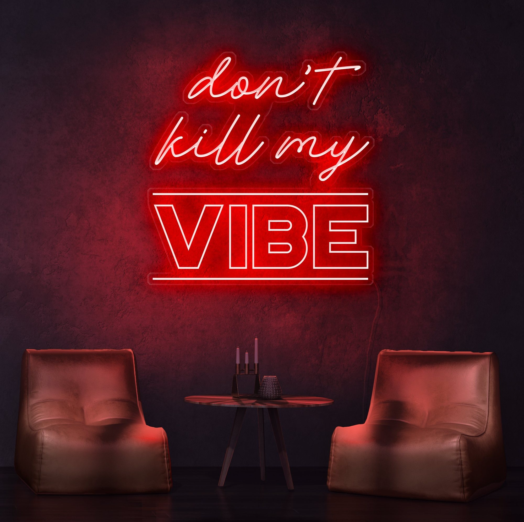 Don't Kill My Vibe Neon Sign