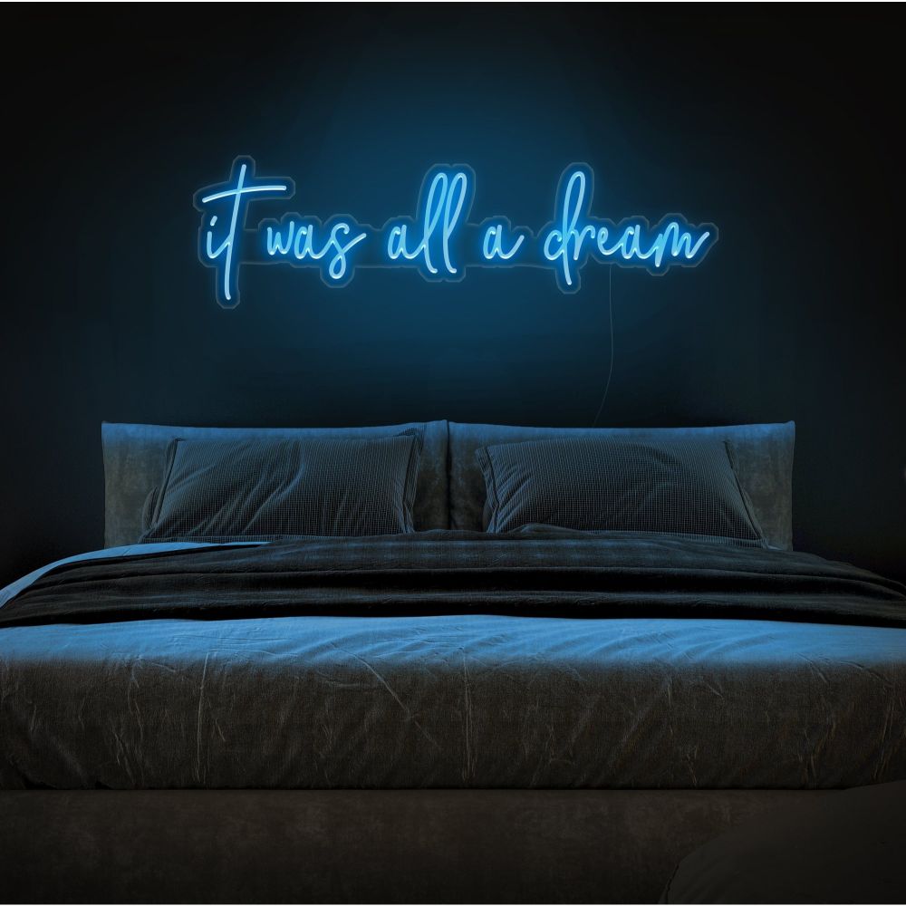 It Was All A Dream Neon Sign