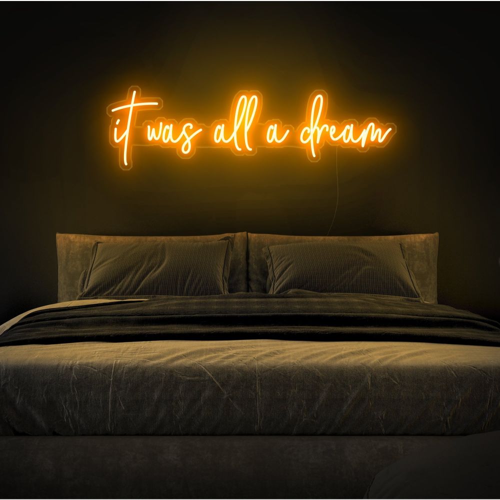 It Was All A Dream Neon Sign