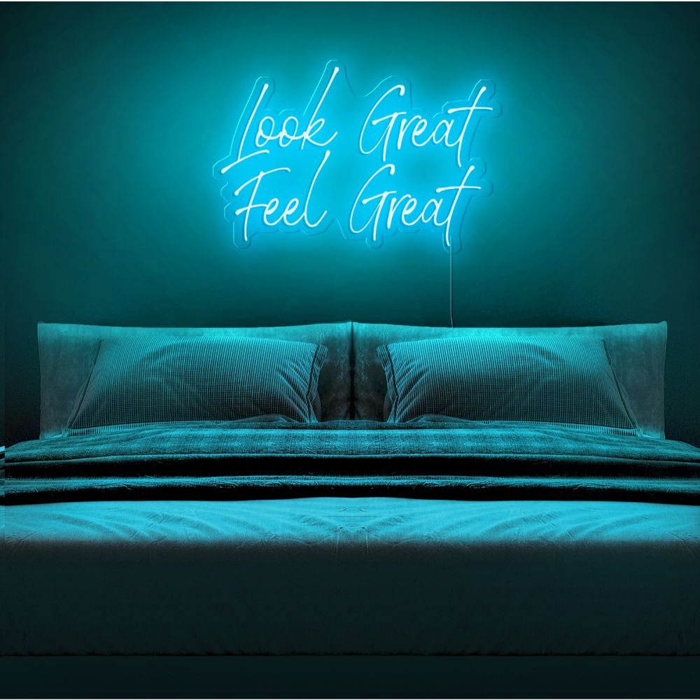 Look Great Feel Great Neon Sign