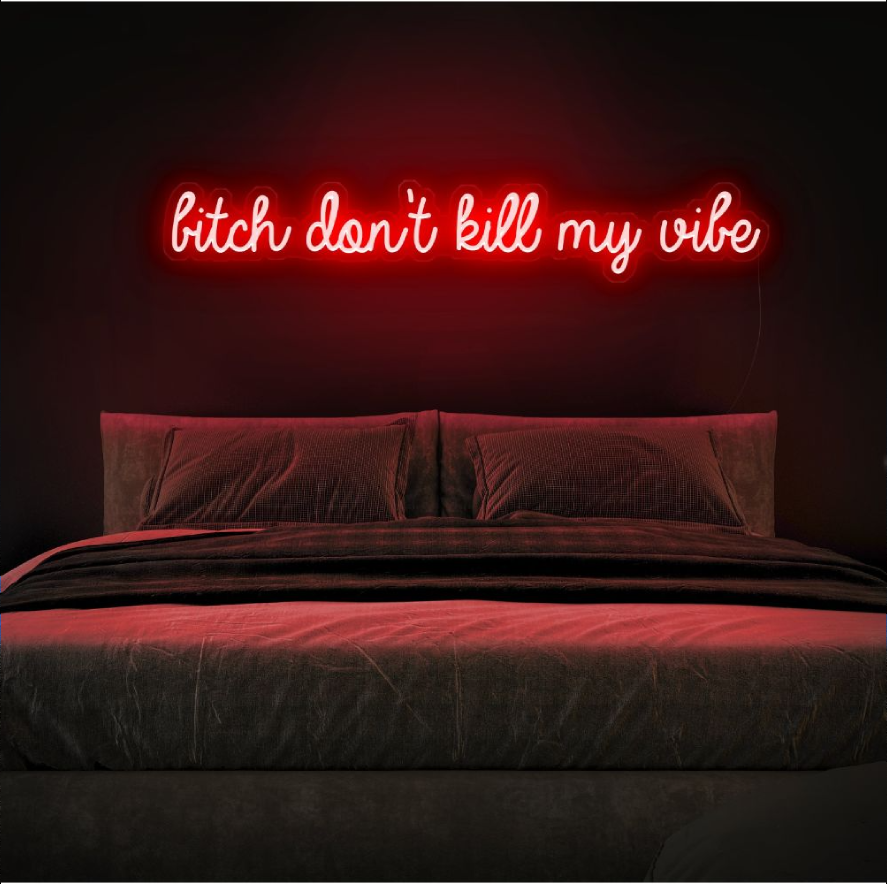 B*tch Don't Kill My Vibe Neon Sign