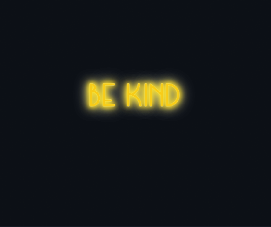 Custom neon sign - Be Kind