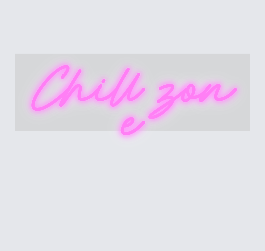 Custom neon sign - Chill zone