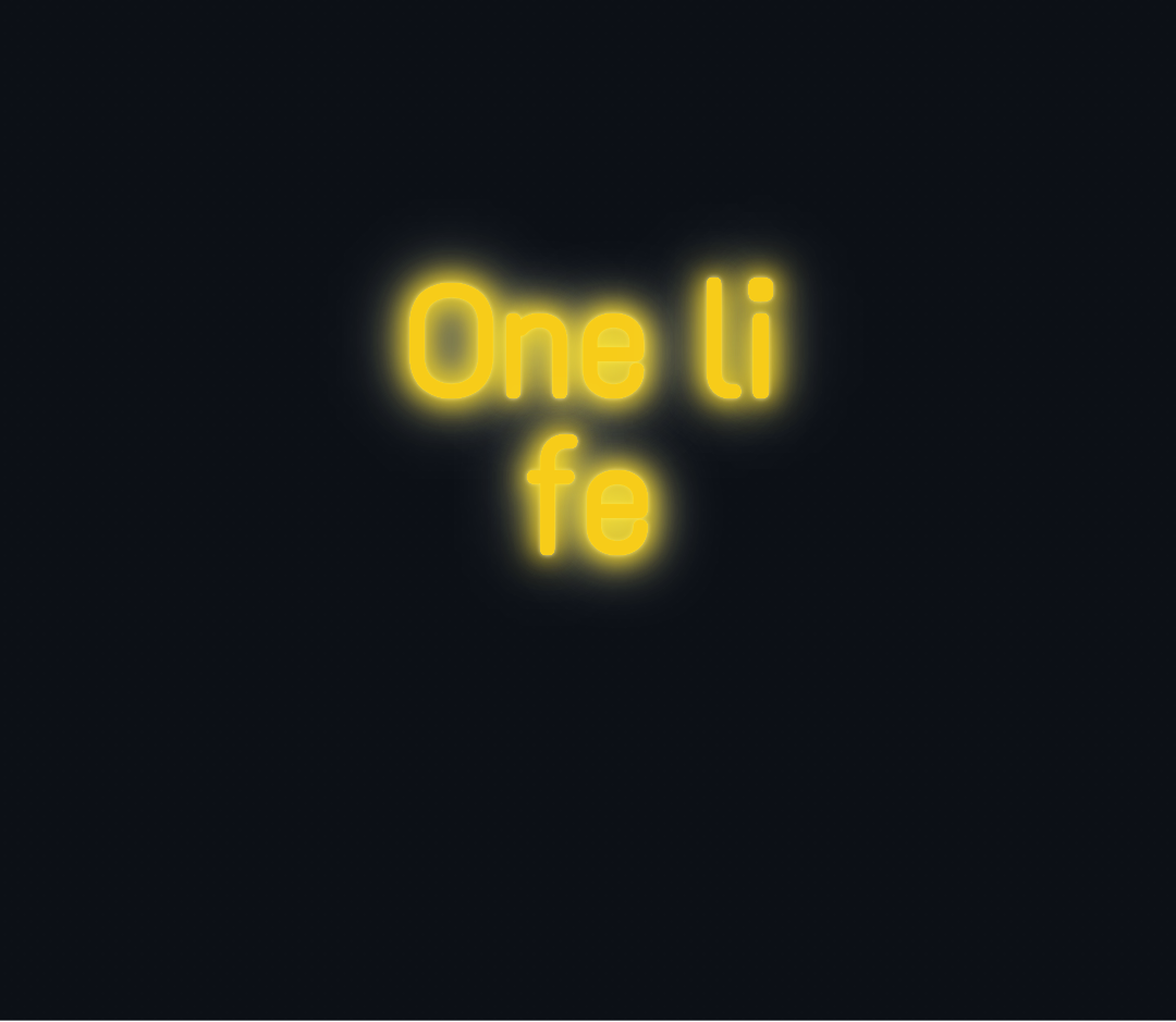 Custom neon sign - One life