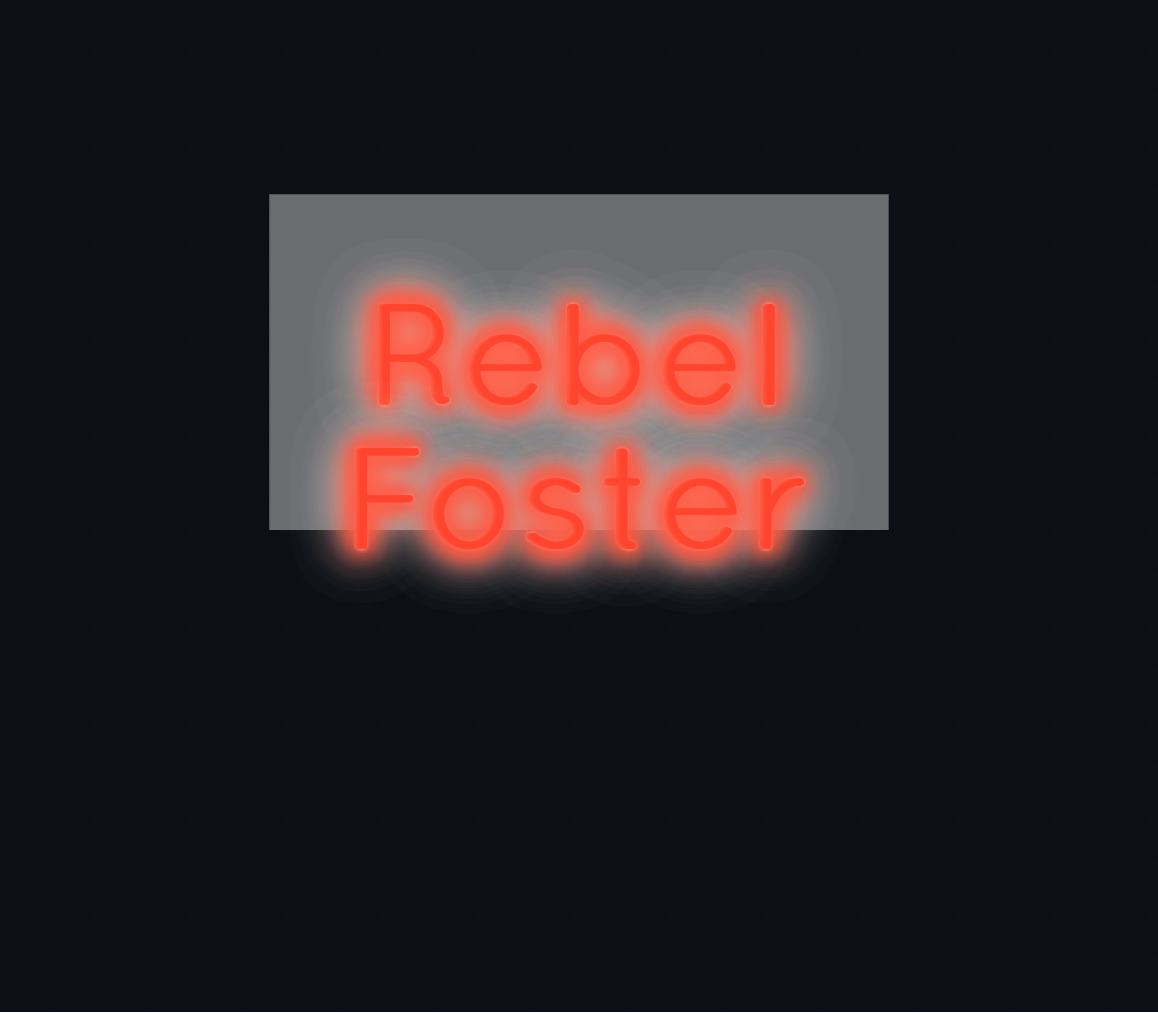 Custom neon sign - Rebel Foster