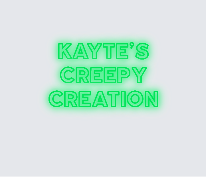 Custom neon sign - Kayte's  Creepy  Creation