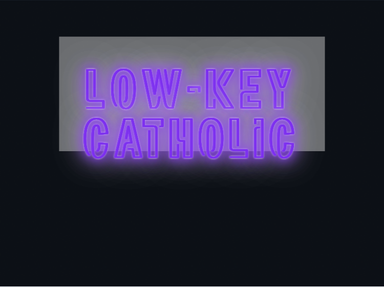 Custom neon sign - Low-Key Catholic