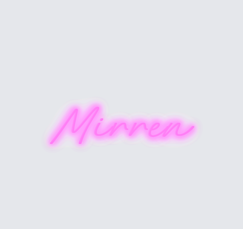 Custom neon sign - Mirren