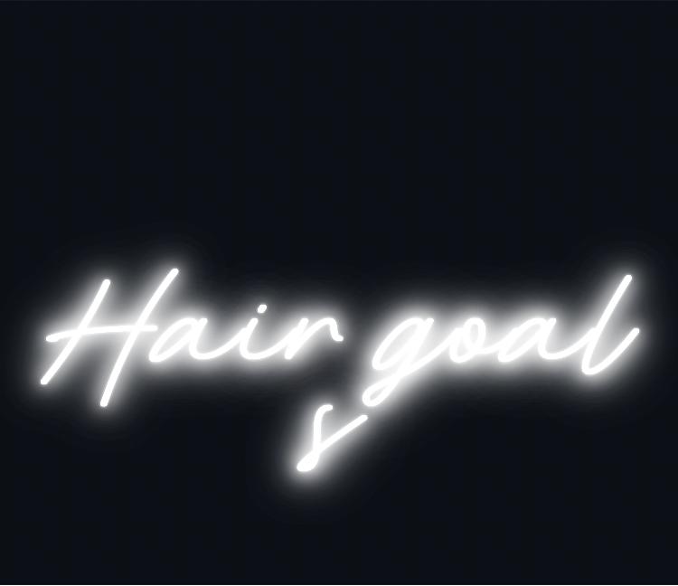 Custom neon sign - Hair goals