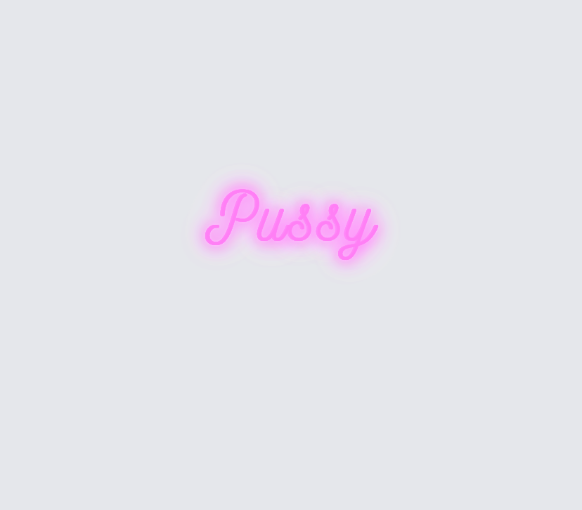 Custom neon sign - Pussy
