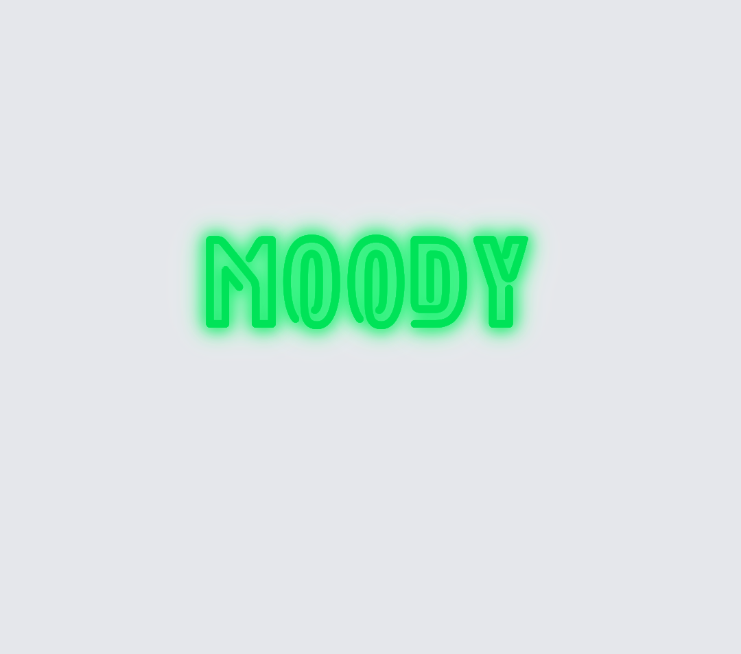 Custom neon sign - Moody