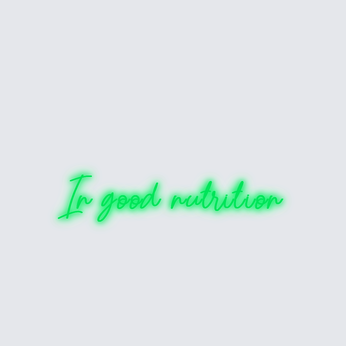 Custom neon sign - In good nutrition