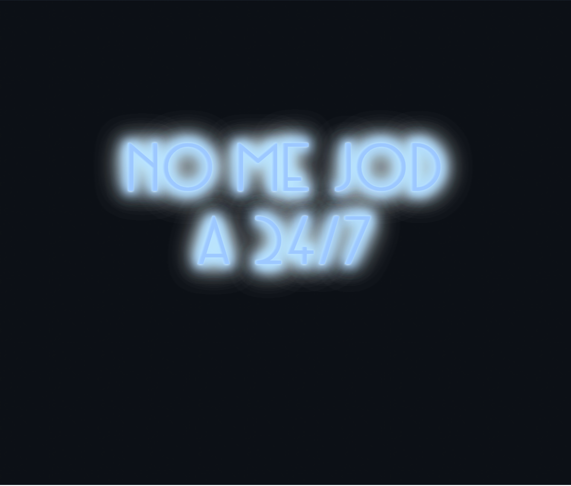 Custom neon sign - No Me Joda 24/7