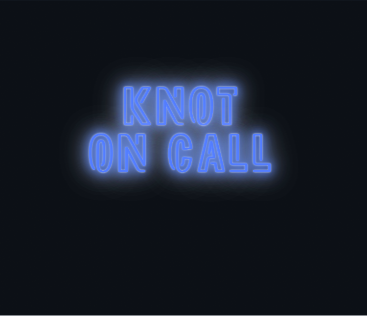 Custom neon sign - Knot On Call