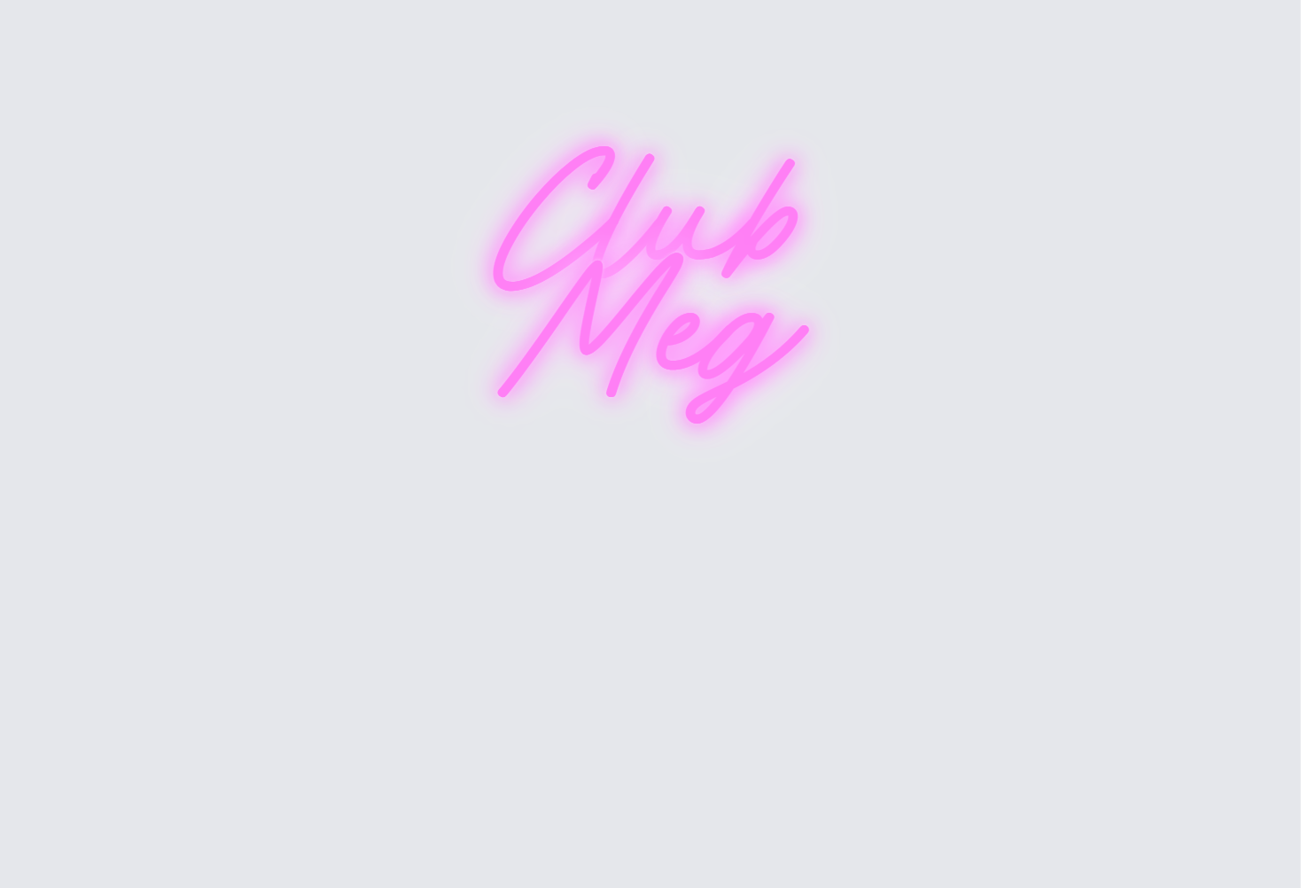 Custom neon sign - Club Meg