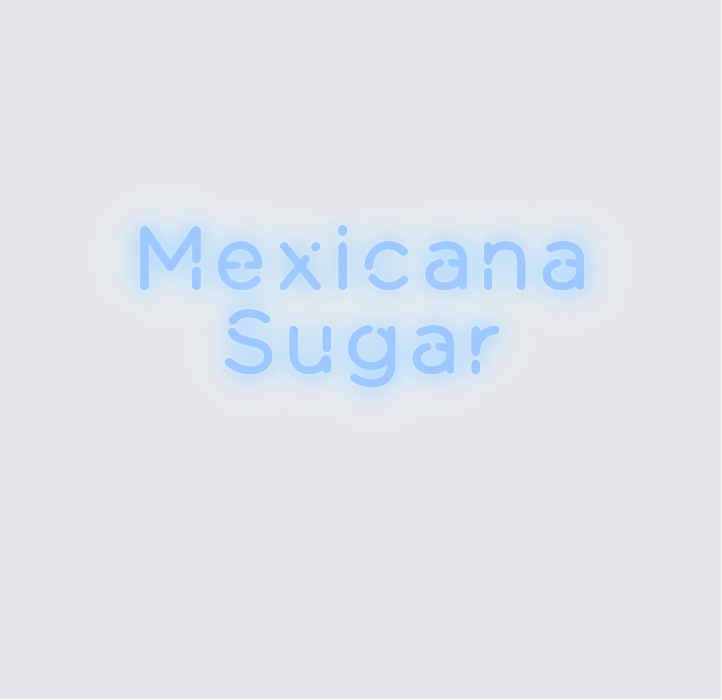 Custom neon sign - Mexicana Sugar