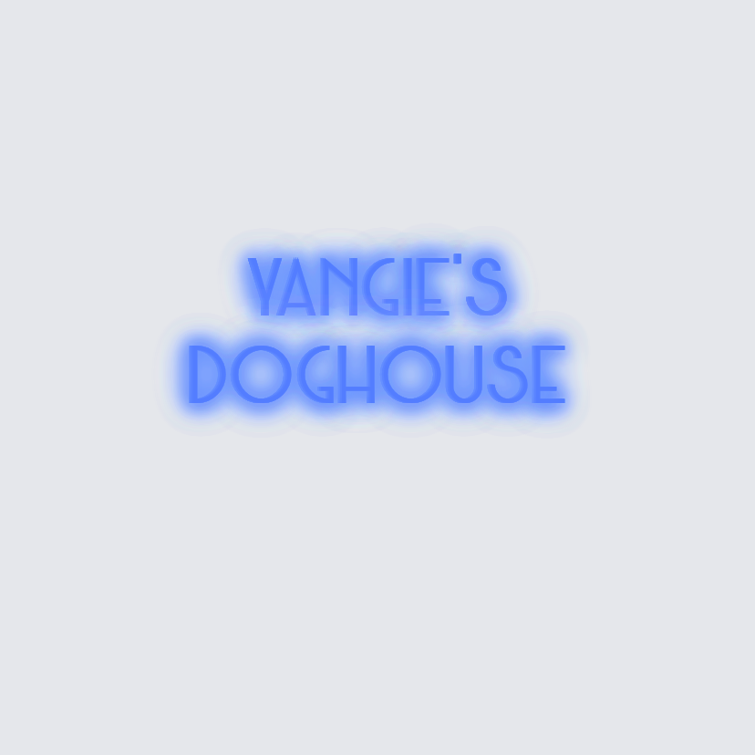 Custom neon sign - Yangie’s   Doghouse