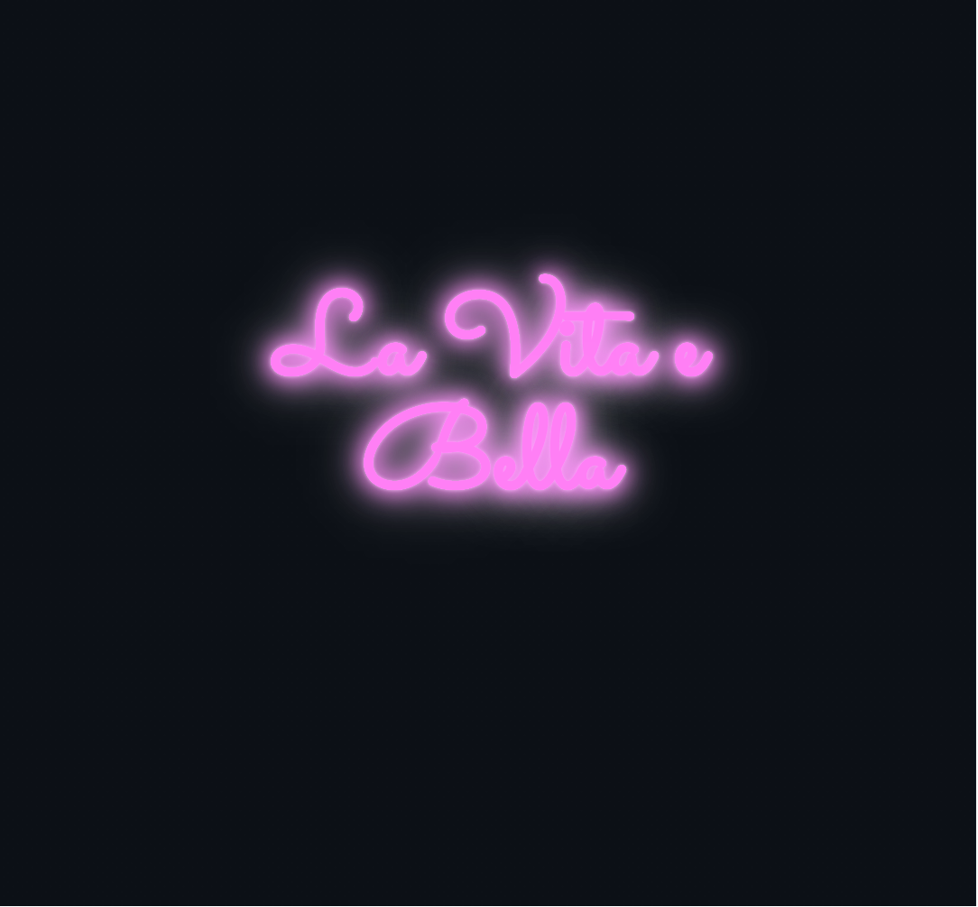 Custom neon sign - La Vita e Bella