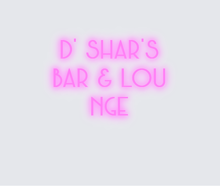 Custom neon sign - D’ Shar’s  Bar & Lounge