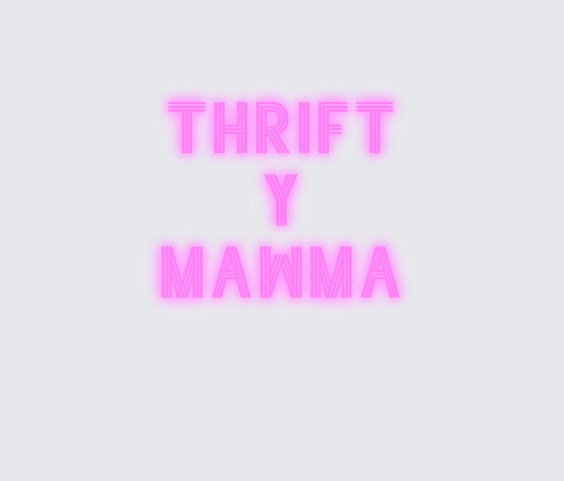 Custom neon sign - Thrifty  Mawma