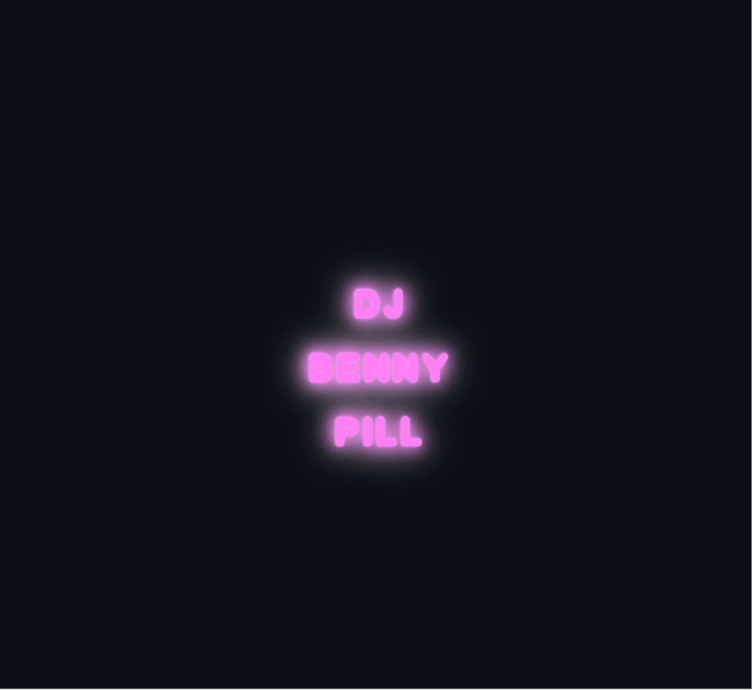 Custom neon sign - DJ  BENNY PILL