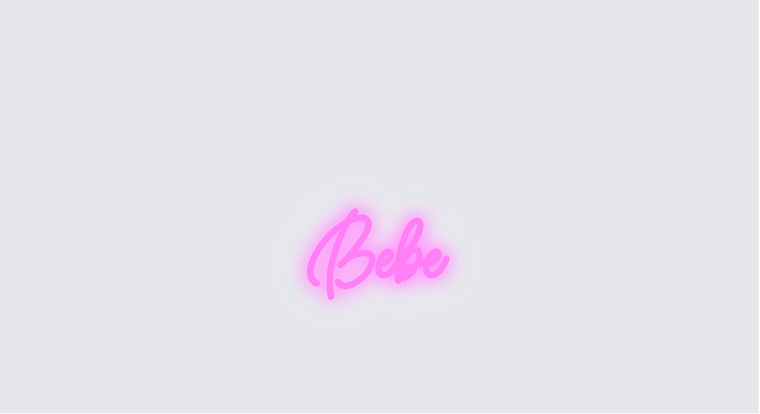 Custom neon sign - Bebe