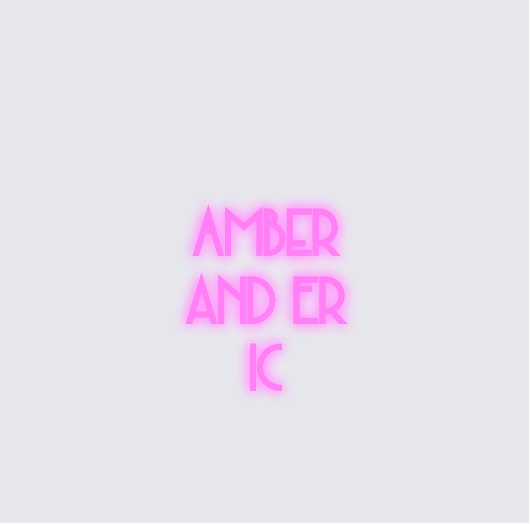 Custom neon sign - Amber and Eric