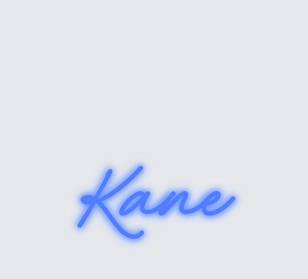 Custom neon sign - Kane