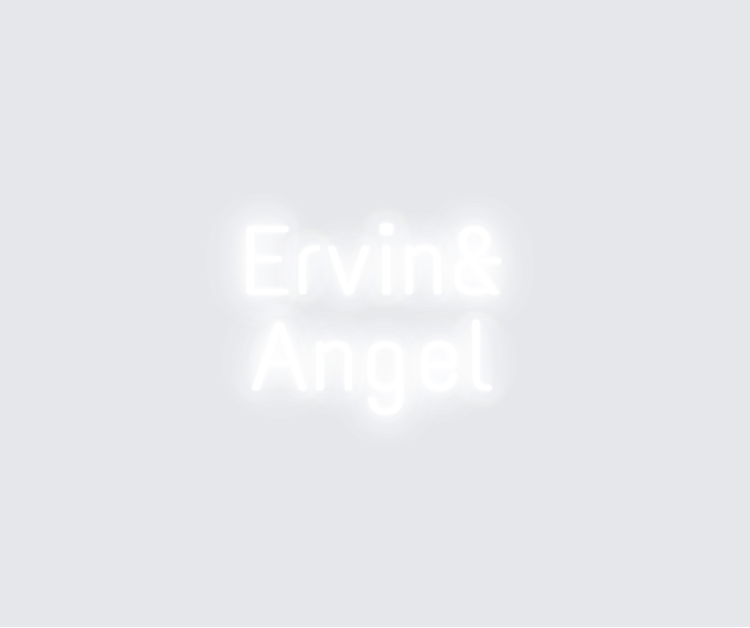 Custom neon sign - Ervin& Angel💯