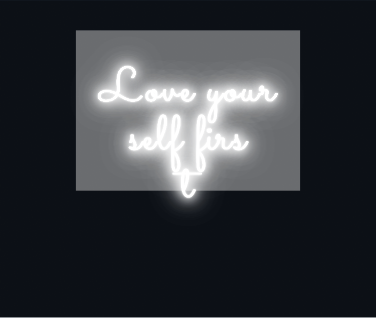 Custom neon sign - Love yourself first