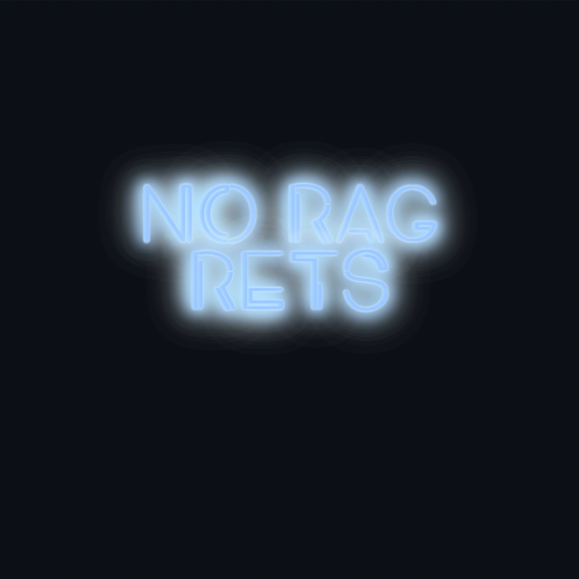 Custom neon sign - NO RAGRETS