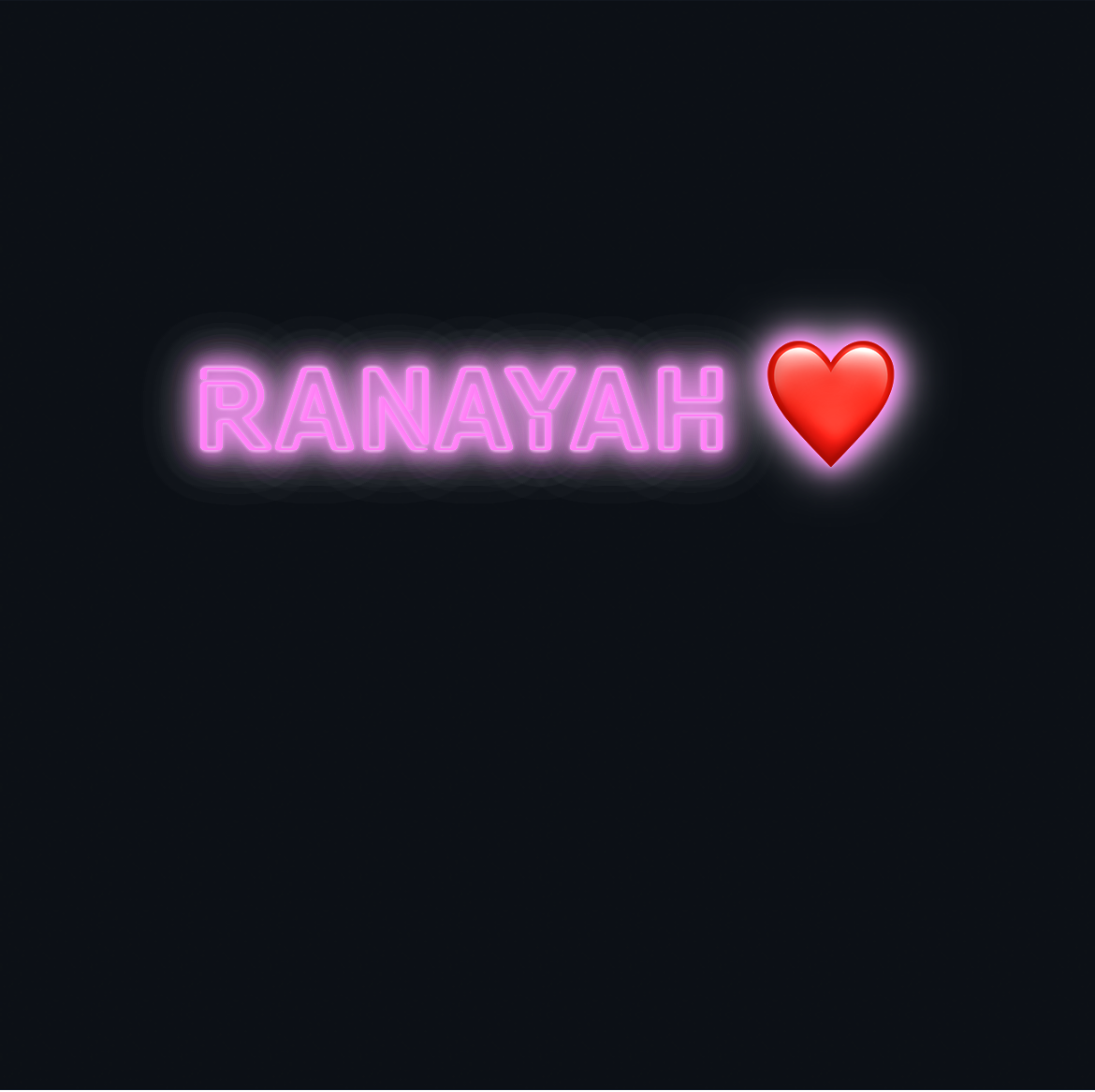 Custom neon sign - Ranayah ❤️