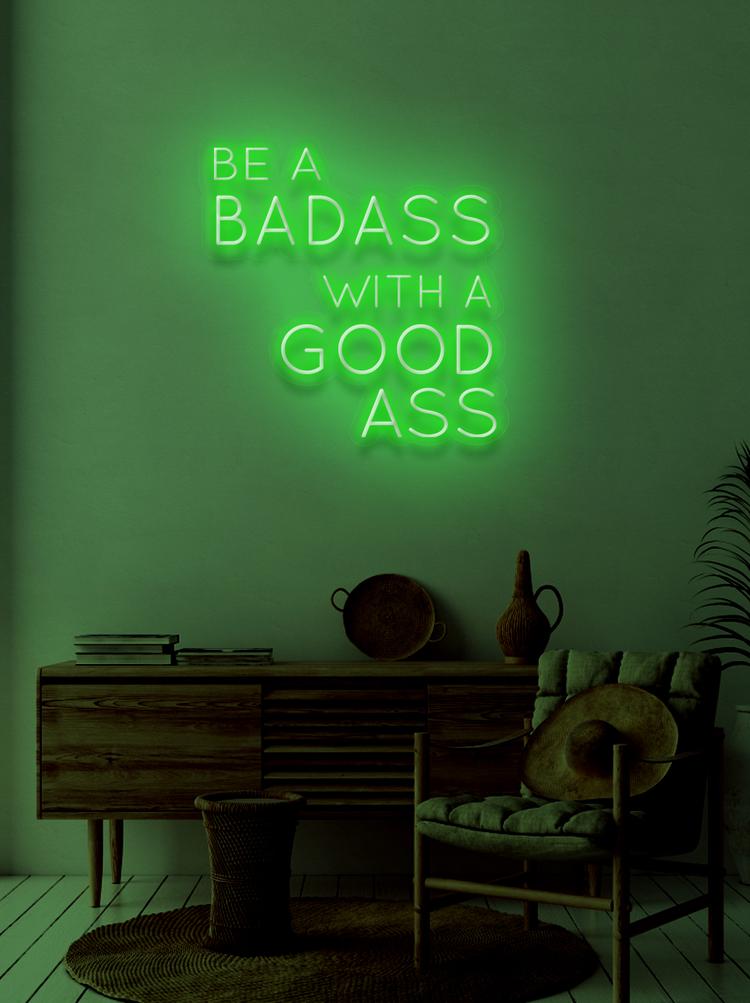 BE A BADASS WITH A GOOD ASS - NeonFerry