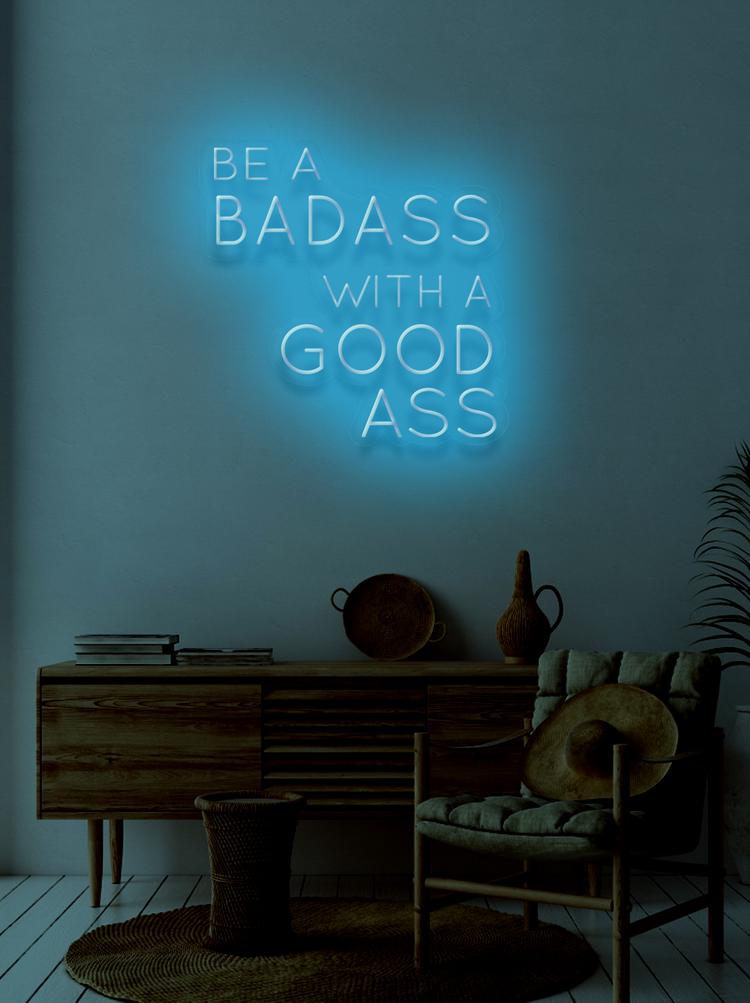 BE A BADASS WITH A GOOD ASS - NeonFerry