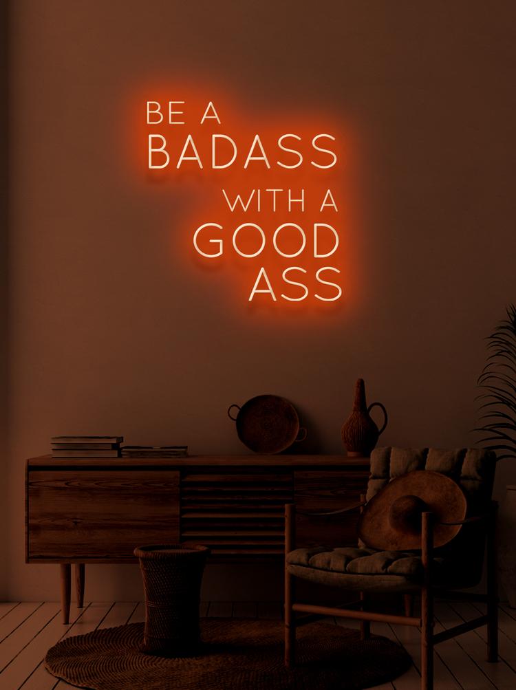 BE A BADASS WITH A GOOD ASS - NeonFerry