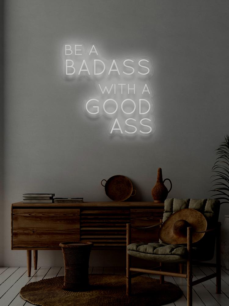 BE A BADASS WITH A GOOD ASS - NeonFerry