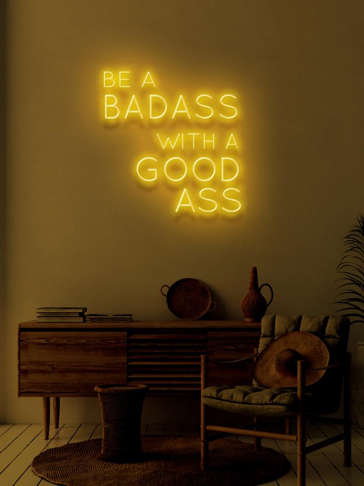 BE A BADASS WITH A GOOD ASS - NeonFerry