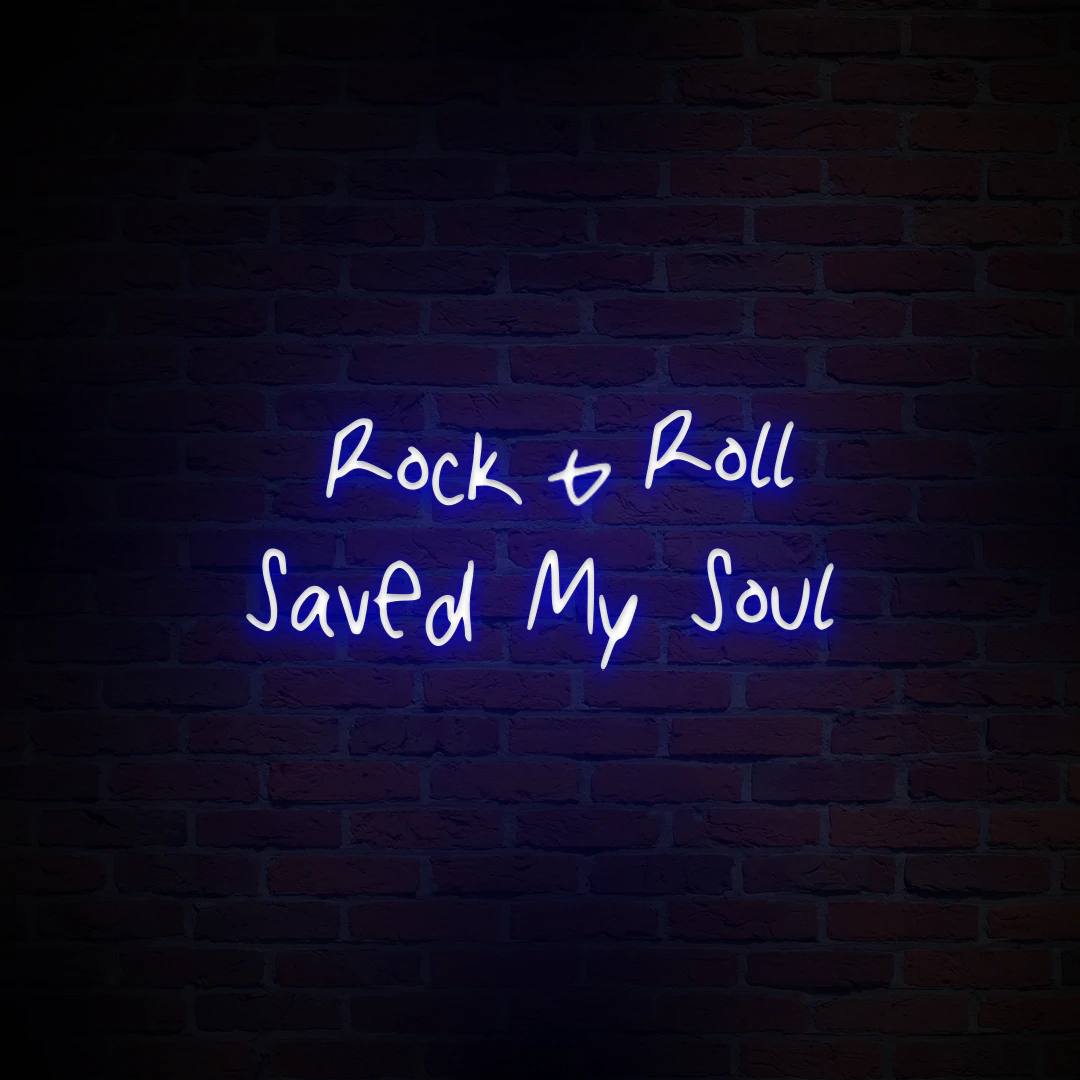 'ROCK AND ROLL SAVED MY SOUL' NEON SIGN