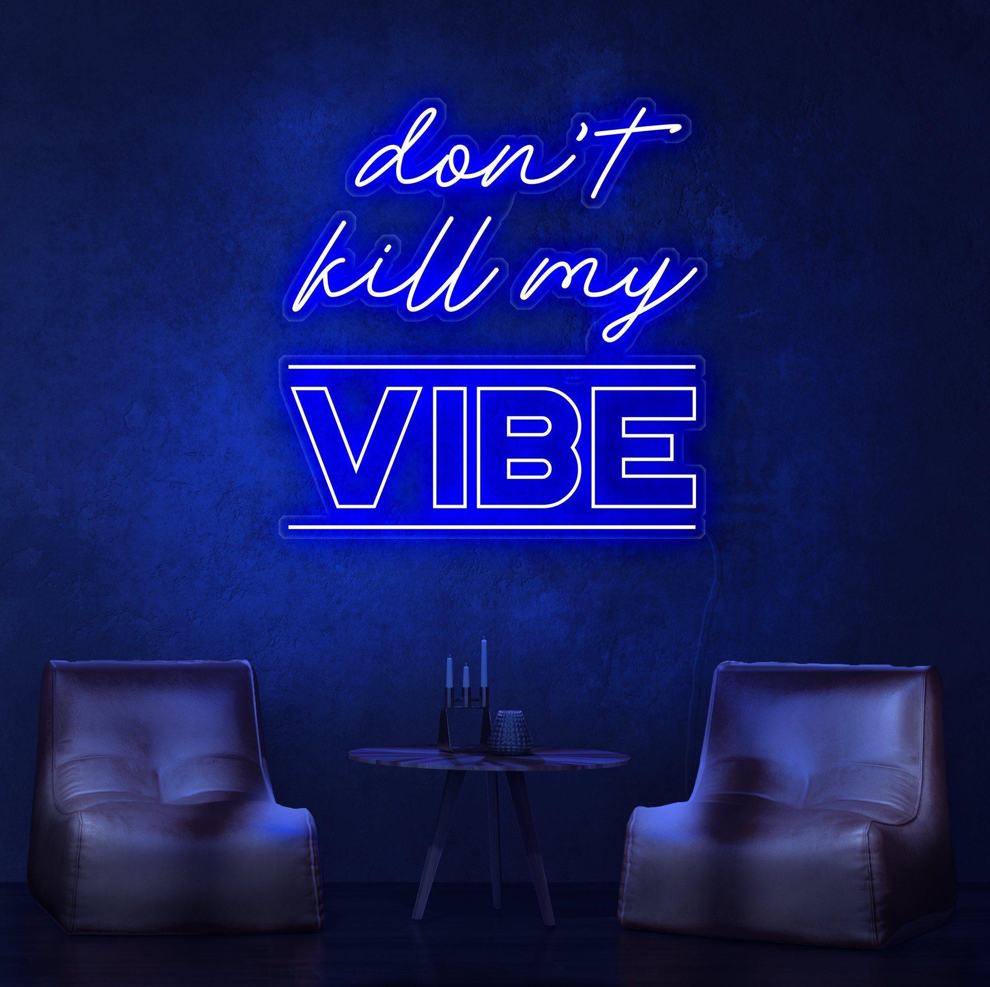 Don't Kill My Vibe Neon Sign - NeonFerry