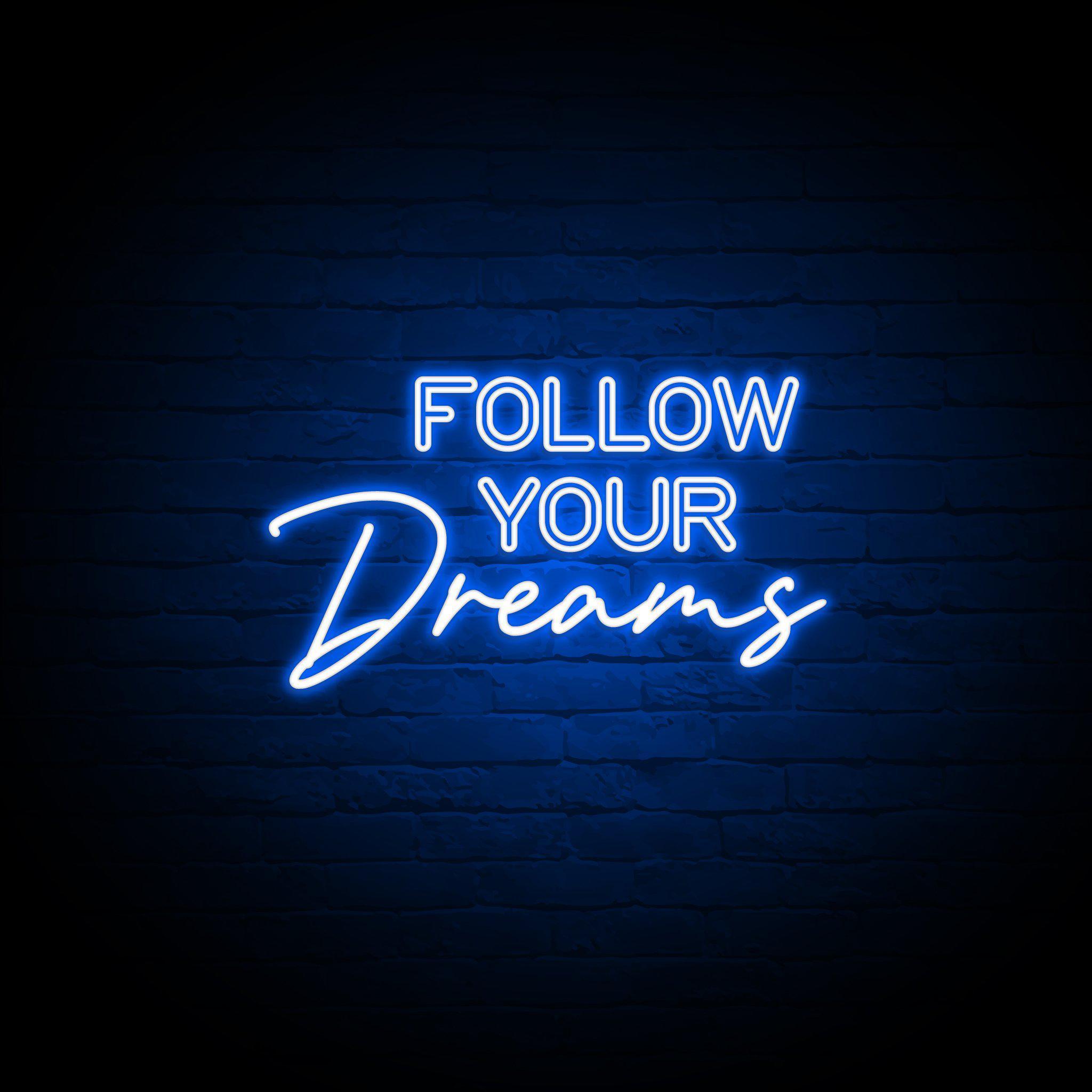 'FOLLOW YOUR DREAMS' NEON SIGN - NeonFerry