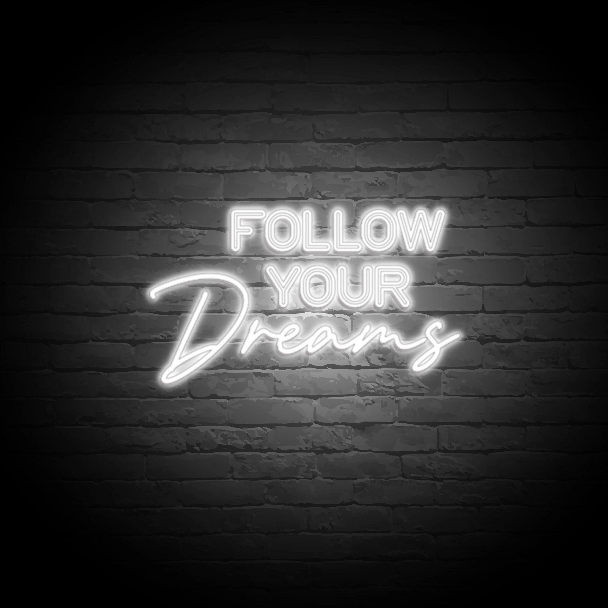 'FOLLOW YOUR DREAMS' NEON SIGN - NeonFerry