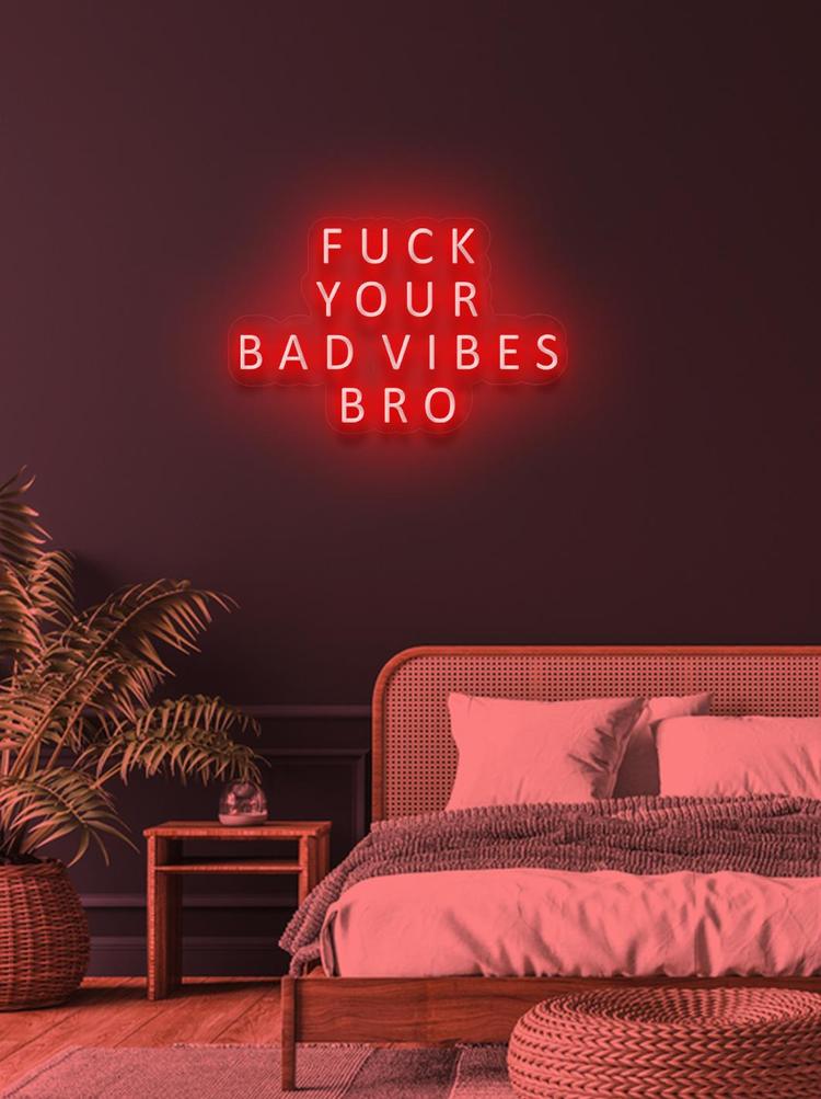 FUCK YOUR BAD VIBES BRO - NeonFerry