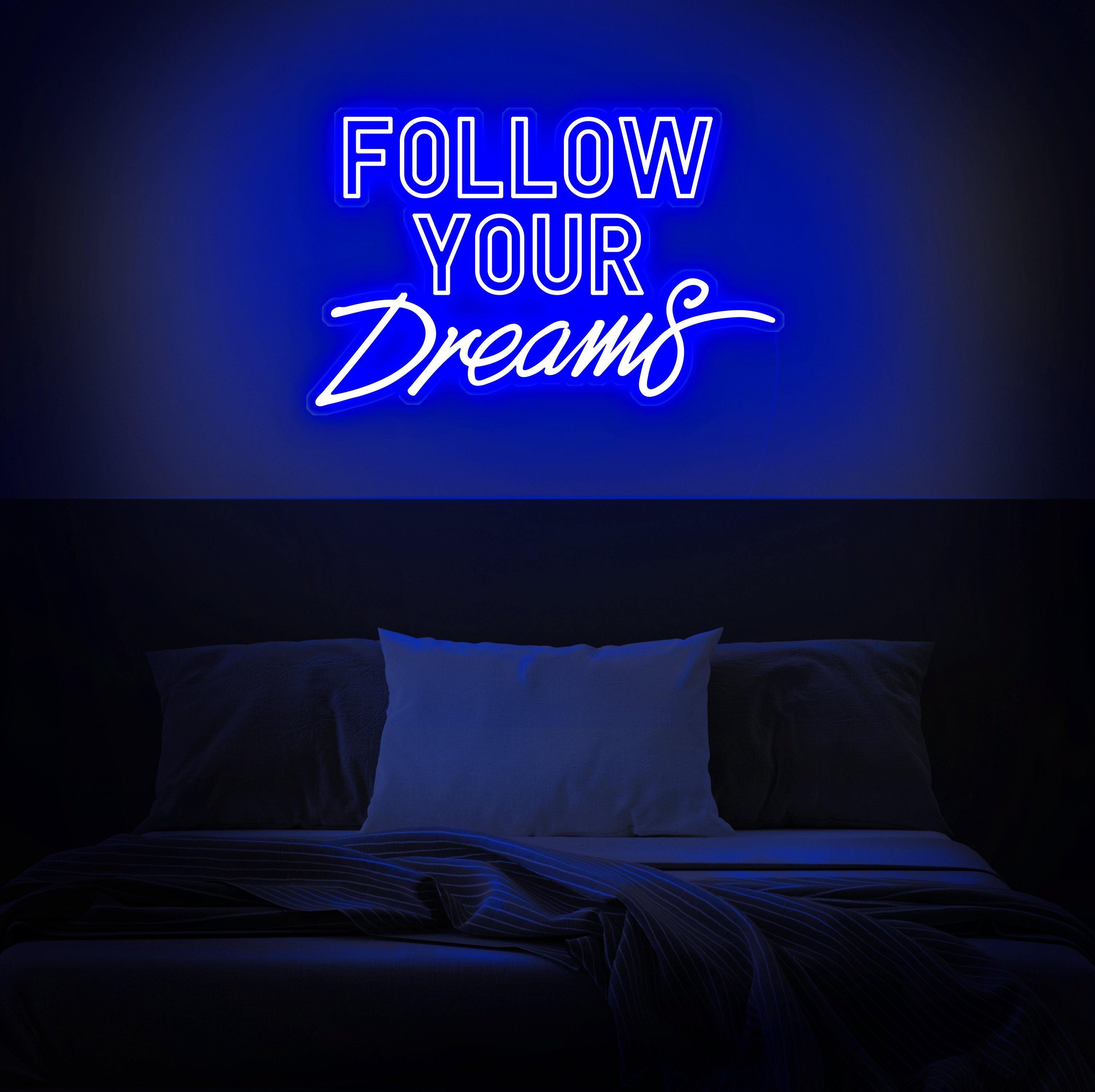 Follow Your Dreams Neon Sign - NeonFerry