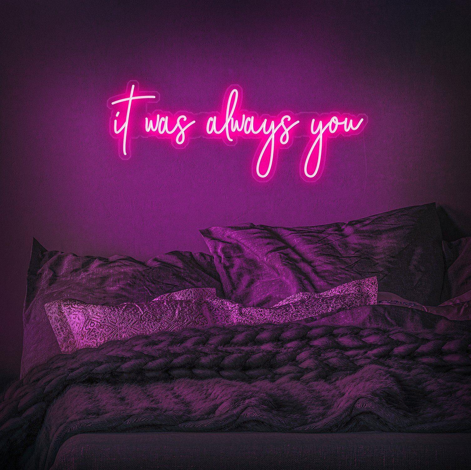 It Was Always You Neon Sign - NeonFerry
