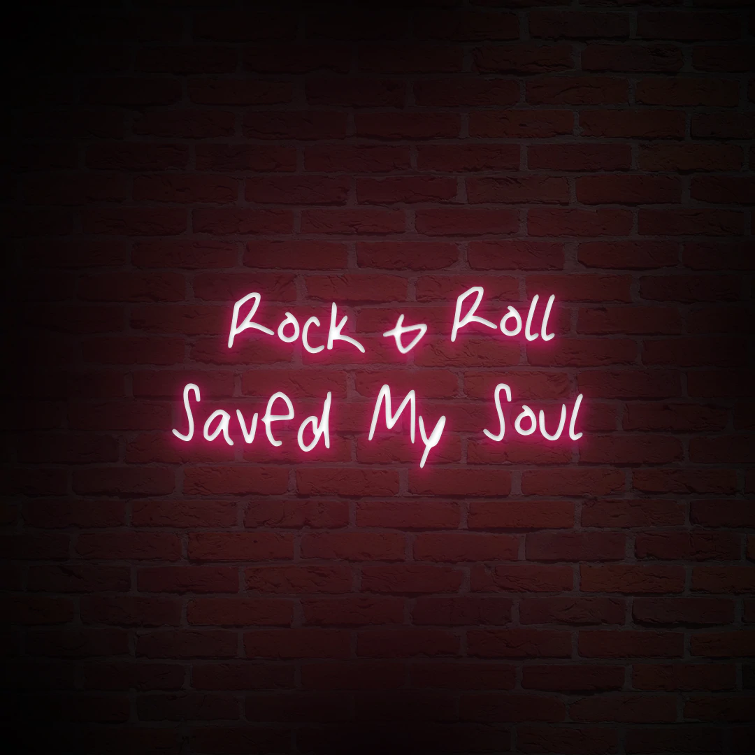 'ROCK AND ROLL SAVED MY SOUL' NEON SIGN