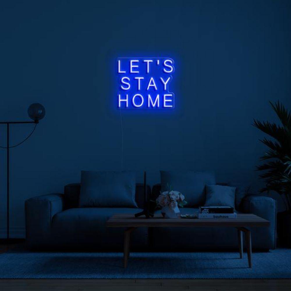 LET'S STAY HOME NEON SIGN - NeonFerry