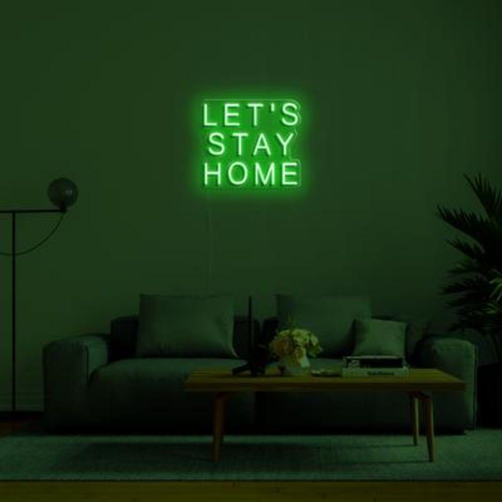 LET'S STAY HOME NEON SIGN - NeonFerry